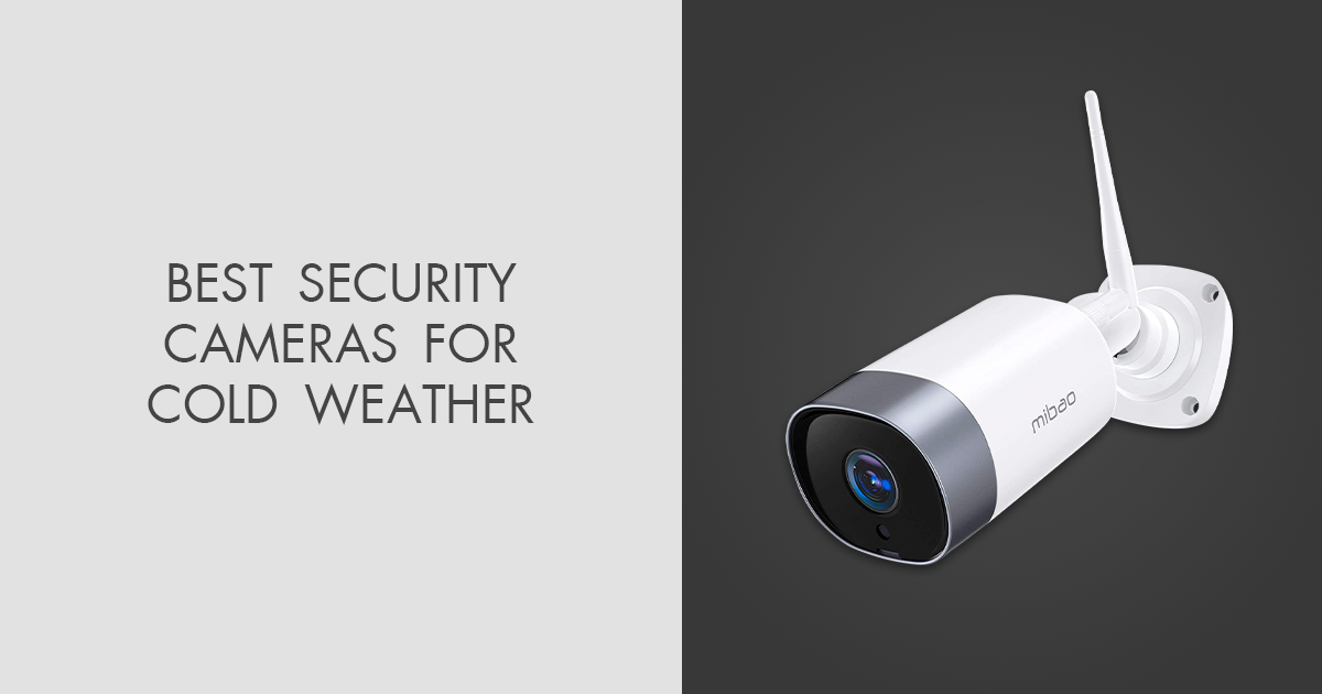 7 Best Security Cameras For Cold Weather in 2024