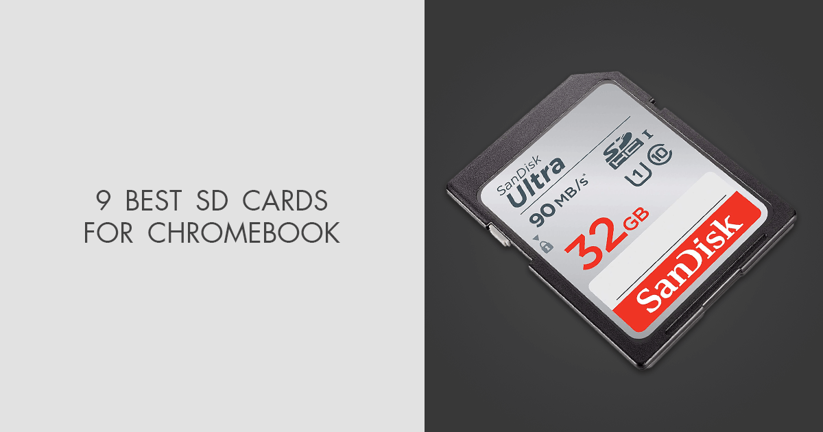 9 Best SD Cards For Chromebook in 2024