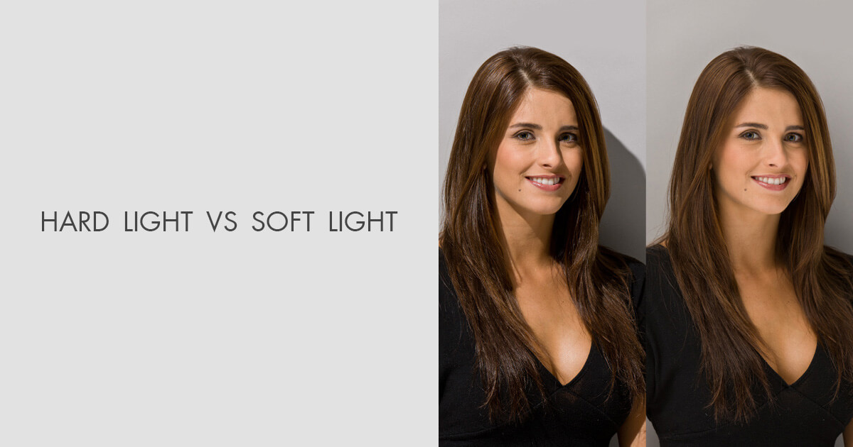 Hard Light vs Soft Light What’s the Difference?