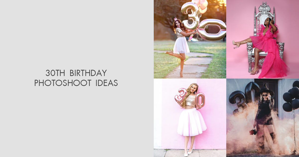 30th Birthday Photoshoot Ideas for Memorable Photos