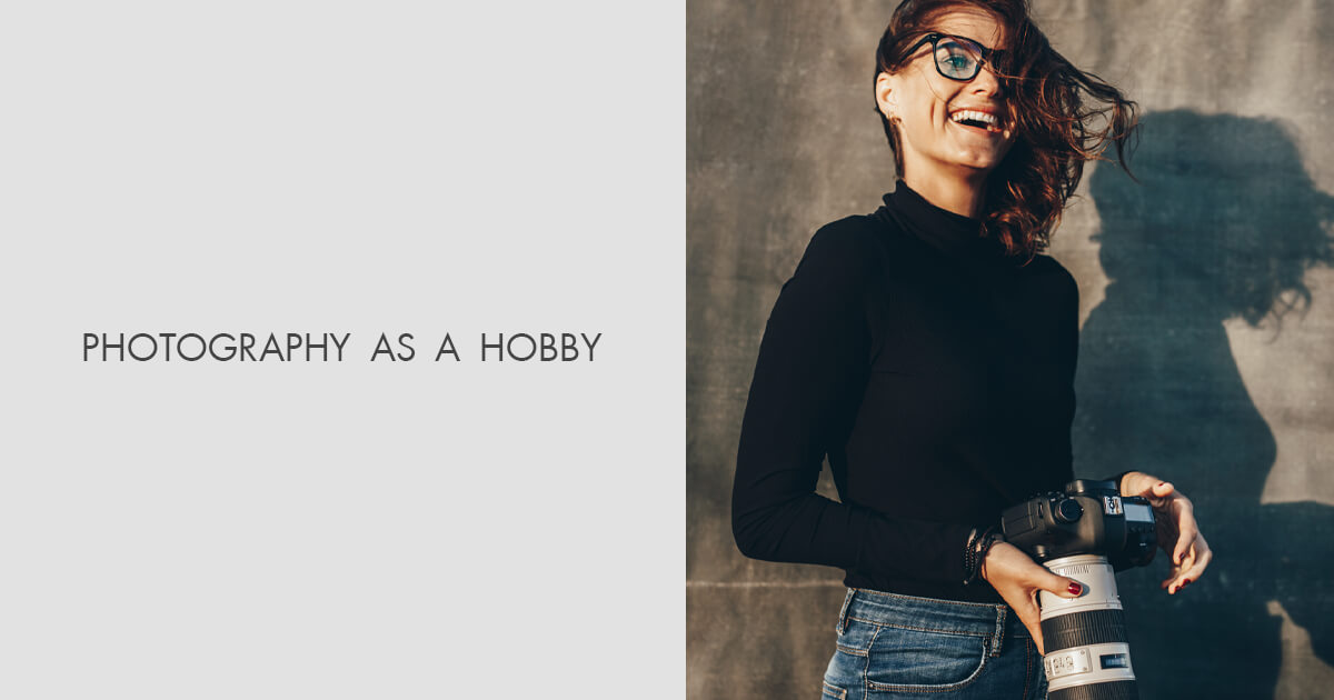 10 Reasons to Start Photography as a Hobby in 2024