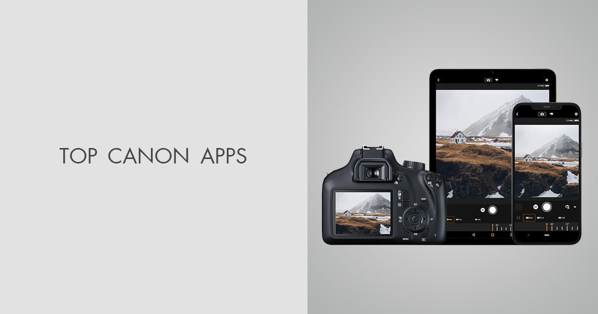 7 Best Canon Apps for Your Camera in 2024