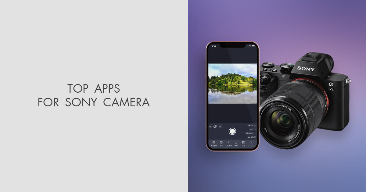 7 Best Apps for Sony Camera MustHave Tools in 2024