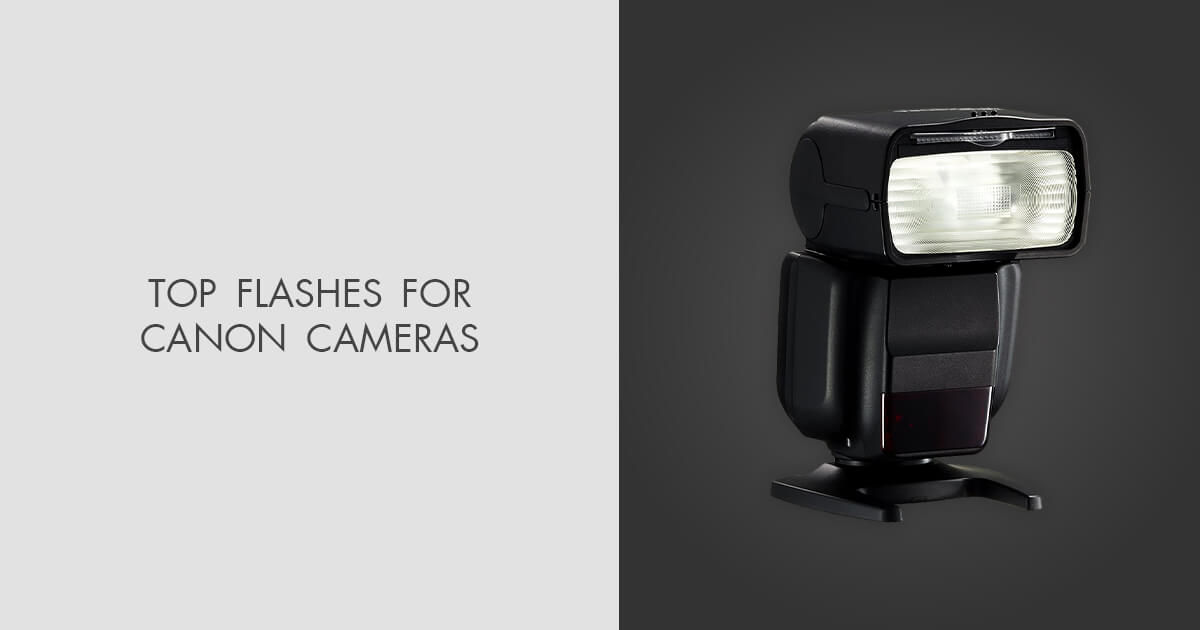 6 Best Canon Flashes to Buy in 2024