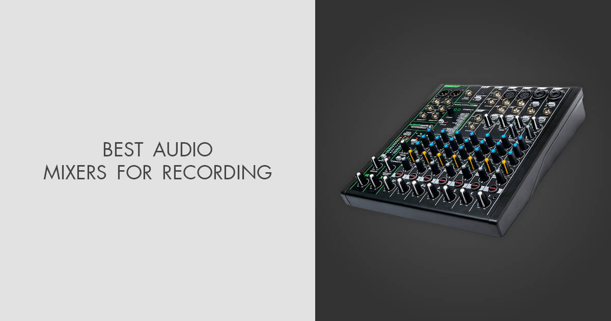 11 Best Audio Mixers For Recording in 2024