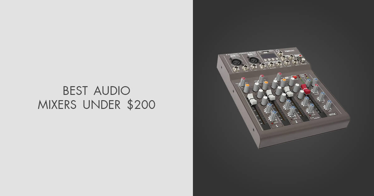 10 Best Audio Mixers Under 200 in 2024
