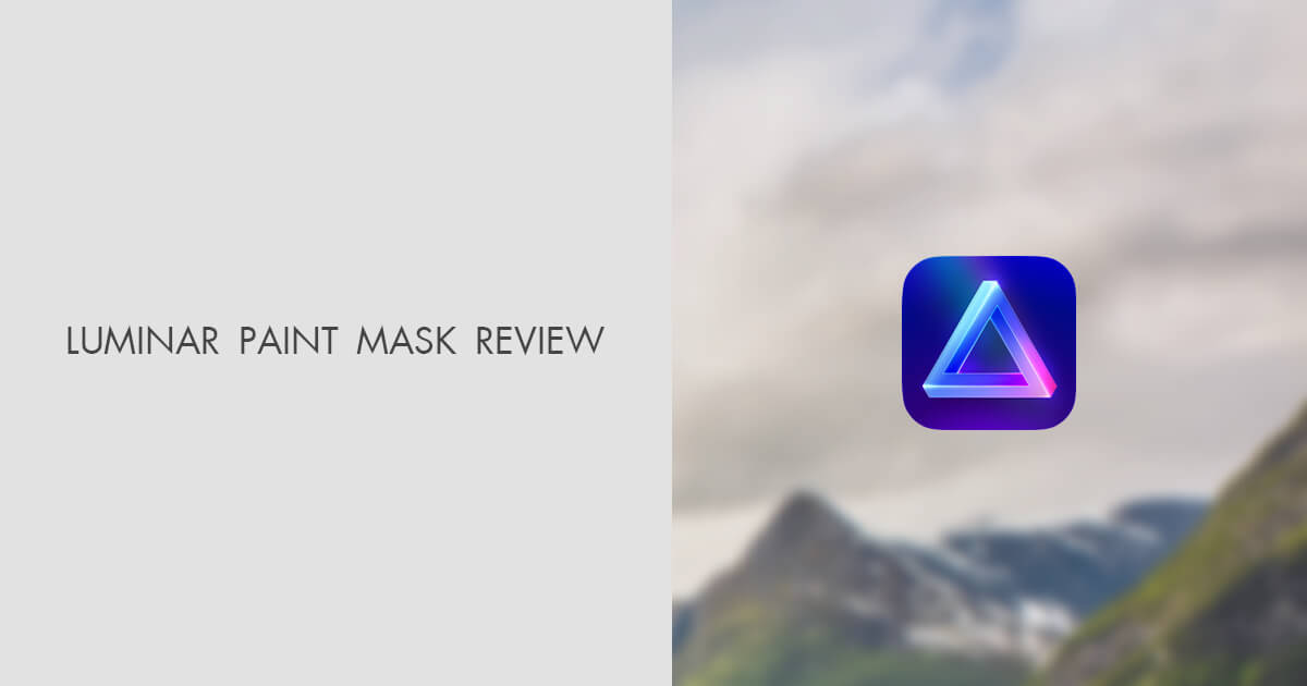 Luminar Paint Mask Review AIPowered Masking