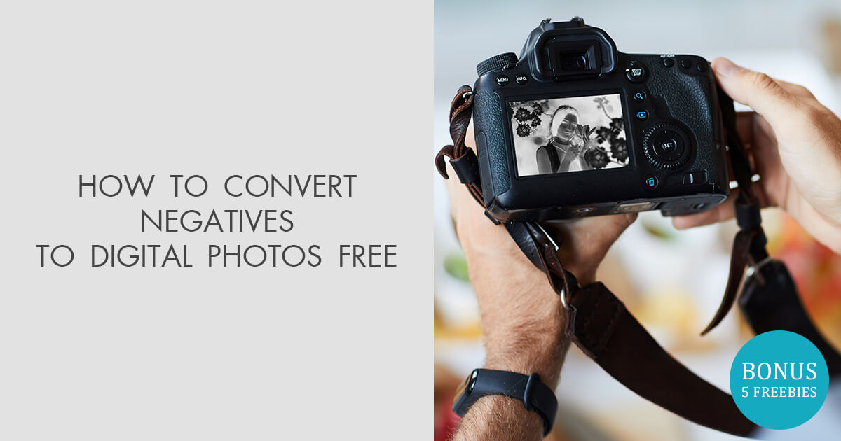 How to Convert Negatives to Digital Photos for Free