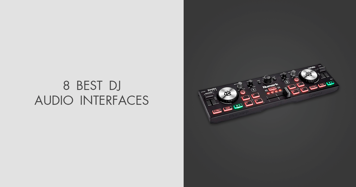 8 Best DJ Audio Interfaces in 2024