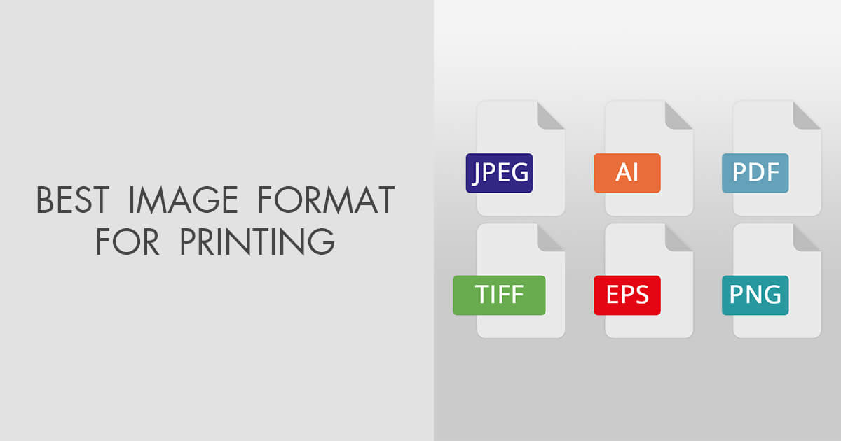 What the Best Format for Printing?