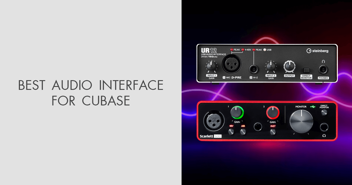 10 Best Audio Interfaces for Cubase in 2024