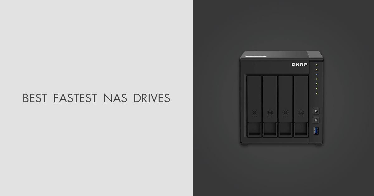 13 Best Fastest NAS Drives in 2024