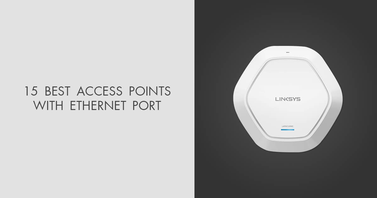 15 Best Access Points With Port in 2024