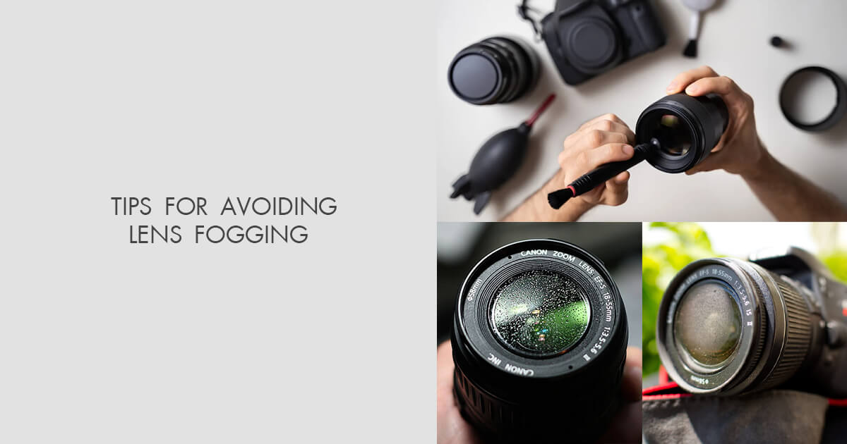 Lens Fogging For Photographers Everything You Need To Know 