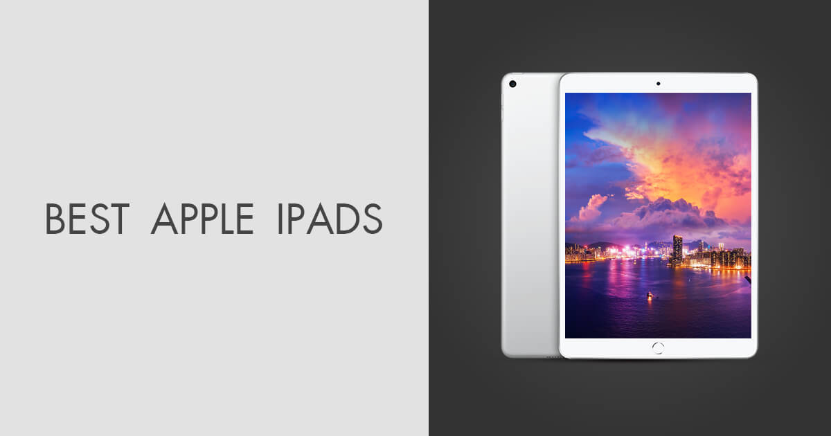5 Best Apple iPads in 2024 All Latest Models