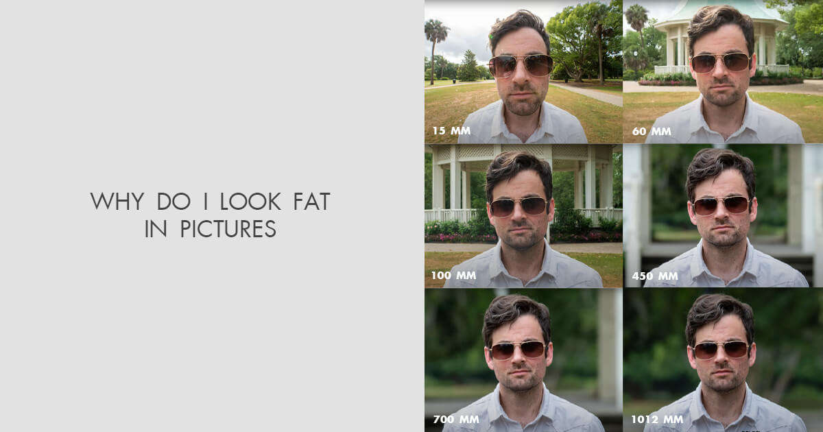 Why Do I Look Fat In Pictures And How To Fix It Guide 2024 