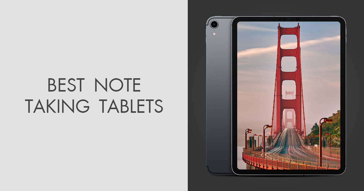 Top 7 Tablets For Note Taking In 2024