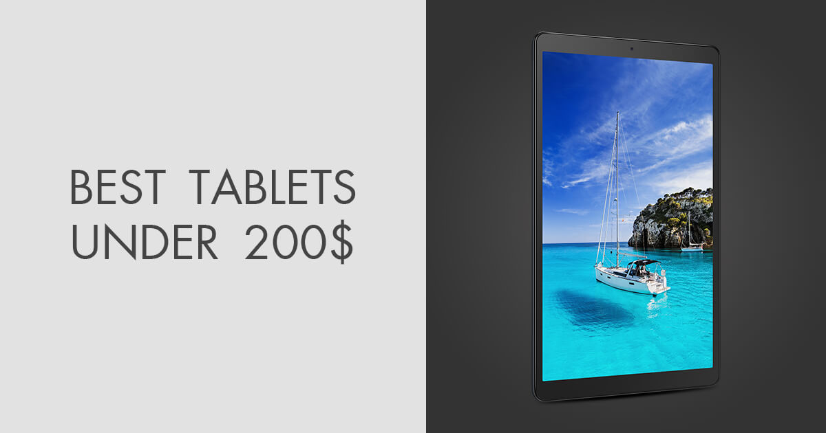 Top 10 Best Tablets under 200 dollars to Buy in 2024