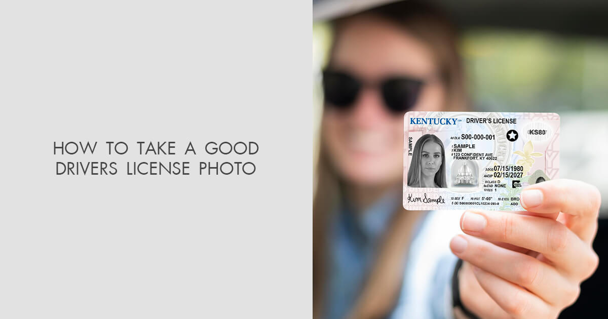 8 Secrets Of How To Take A Good Drivers License Photo