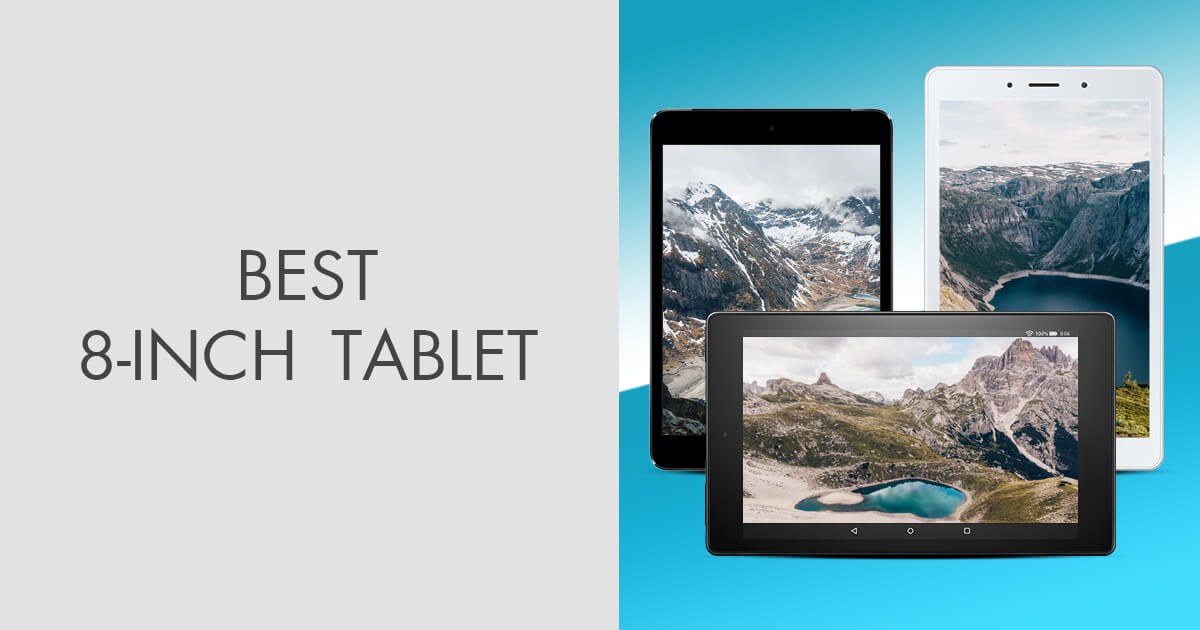 Top 5 Best 8Inch Tablets in 2024