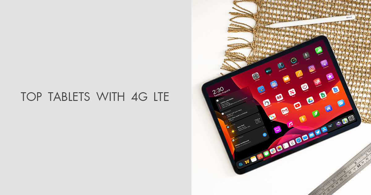 6 Best LTE Tablets to Buy for All Purposes in 2024