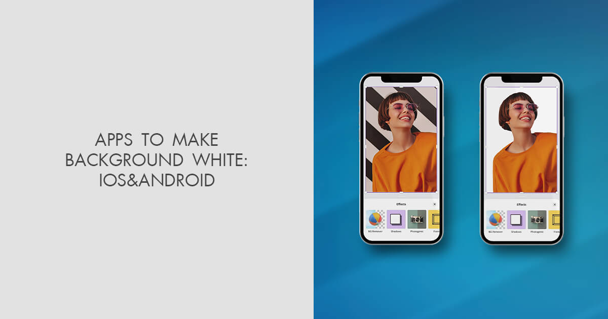 11 Apps to Make Background White Quickly