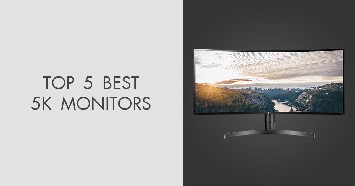 Top 5 Best 5K Monitors in 2025