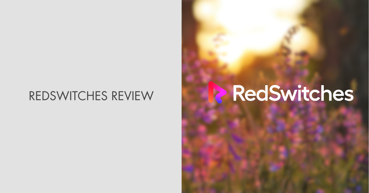 RedSwitches Review 2024 Is It Right Fit for Your Budget?
