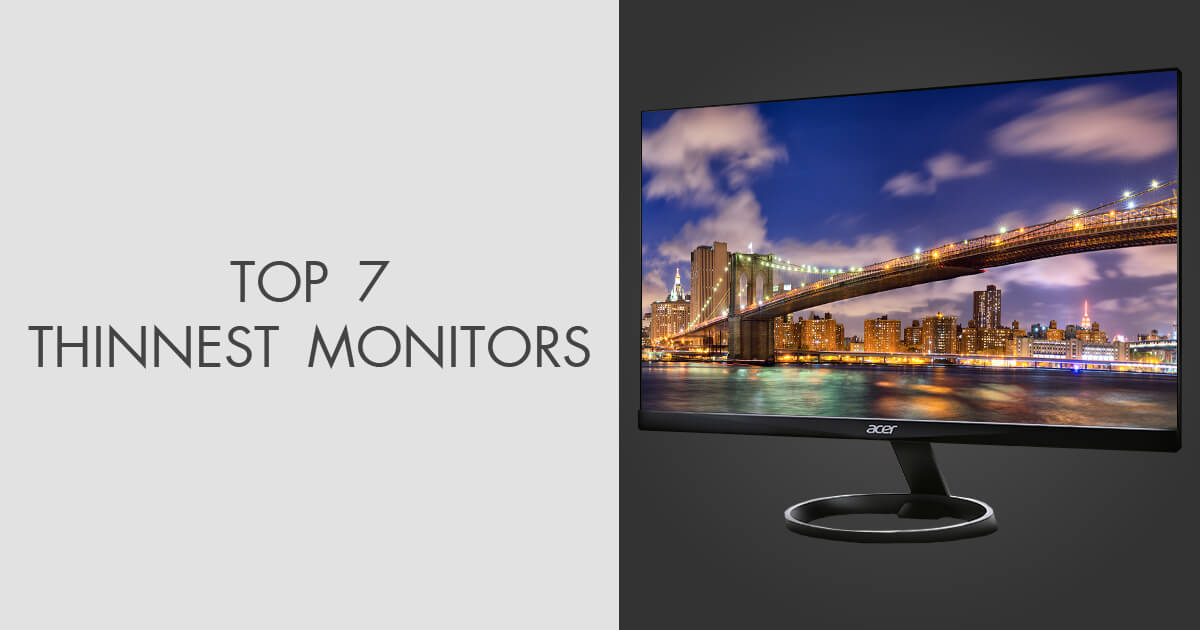 7 Thinnest Monitors in 2025 — For Office, Home, Gaming