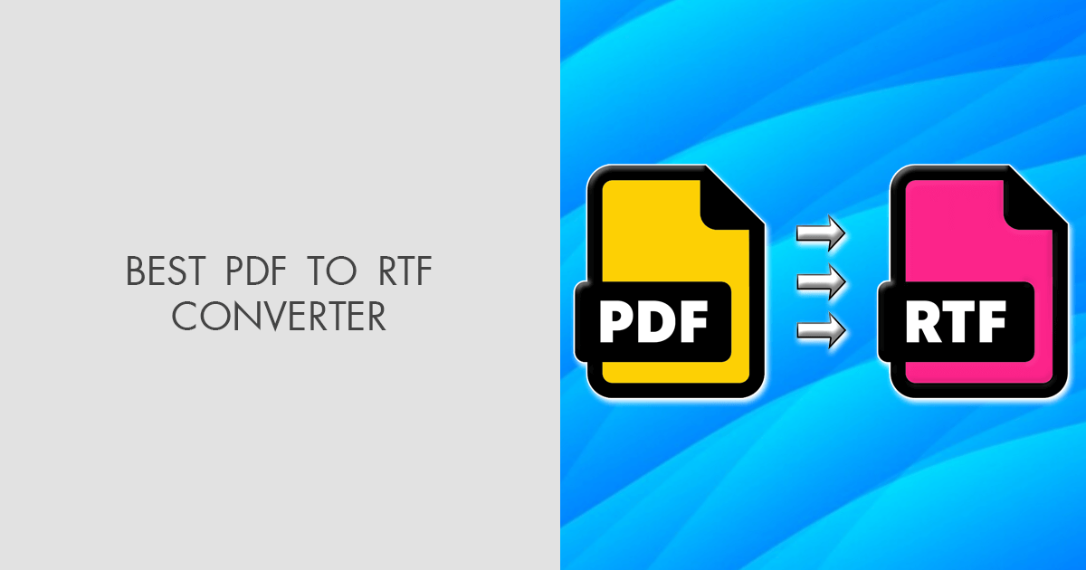 7 Best PDF to RTF Converters to Use in 2026