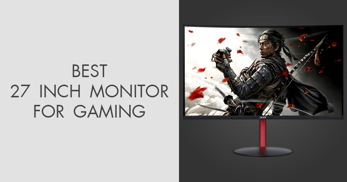 11 Best 27 inch Monitors for Gaming in 2024