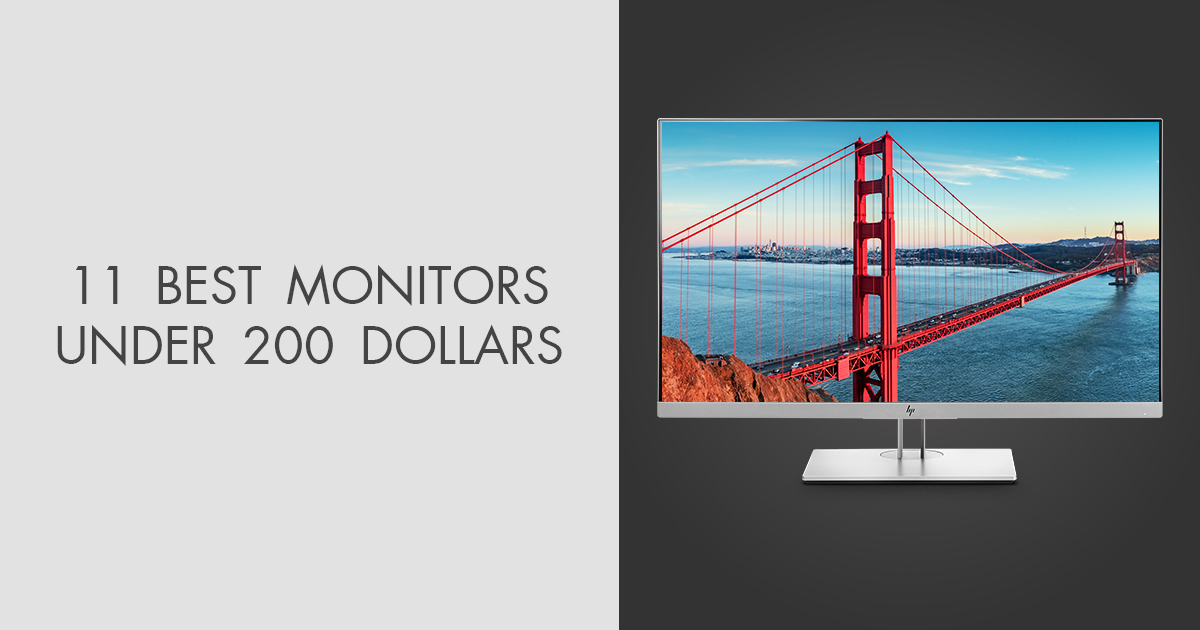 11 Best Monitors Under 200 Dollars in 2024