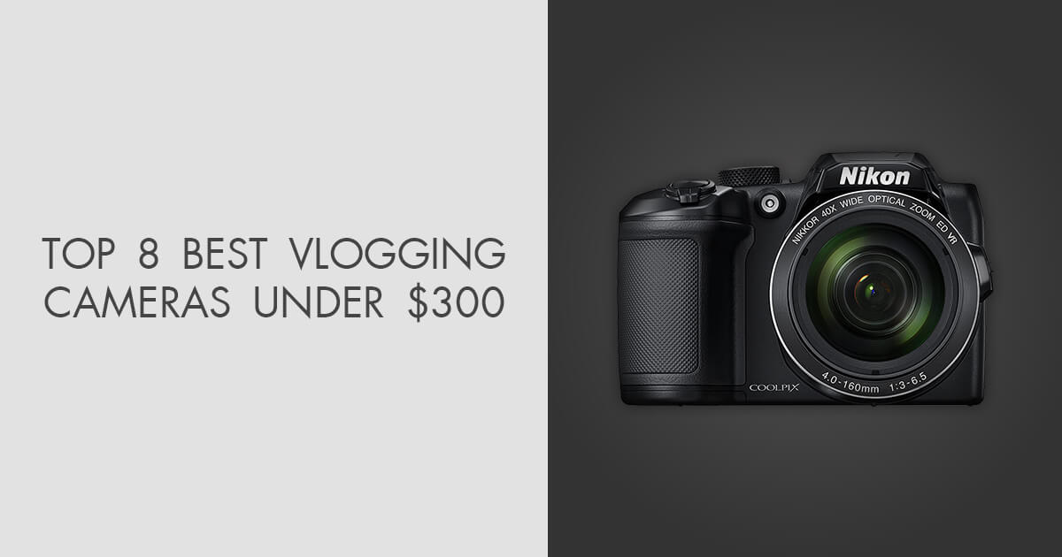 8 Best Vlogging Cameras under 300 in 2025