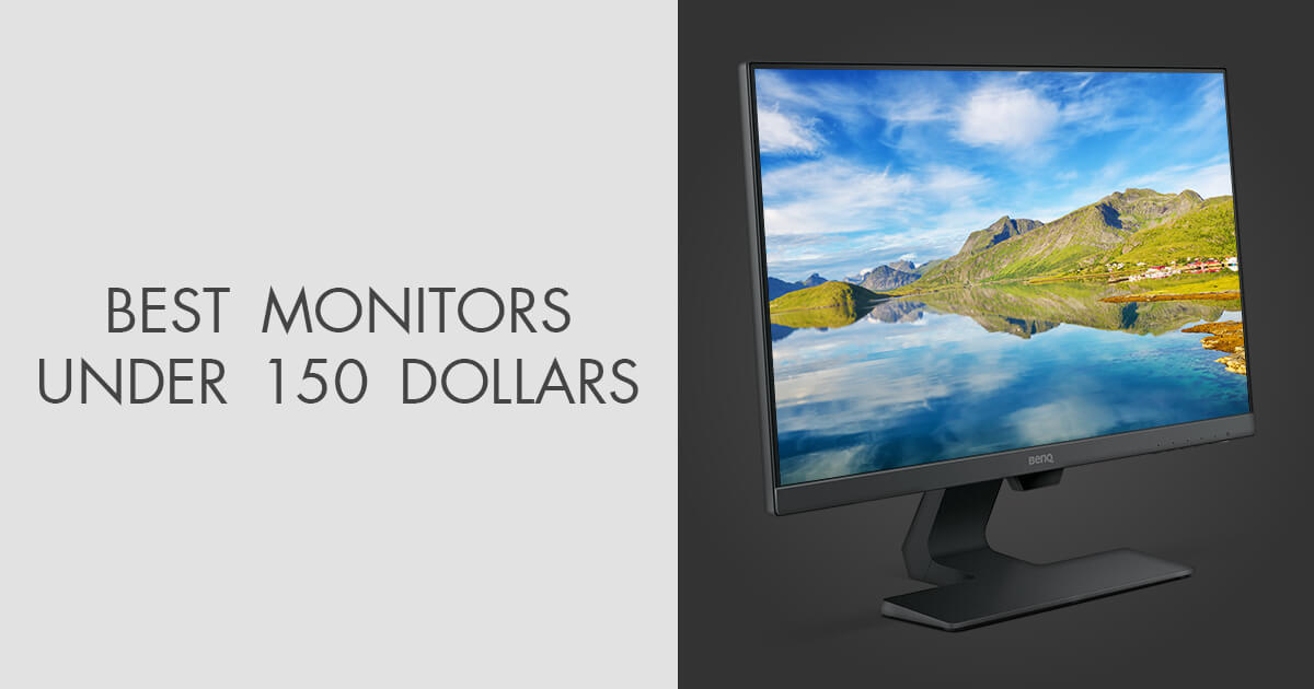 8 Best Monitors under 150 Dollars in 2024