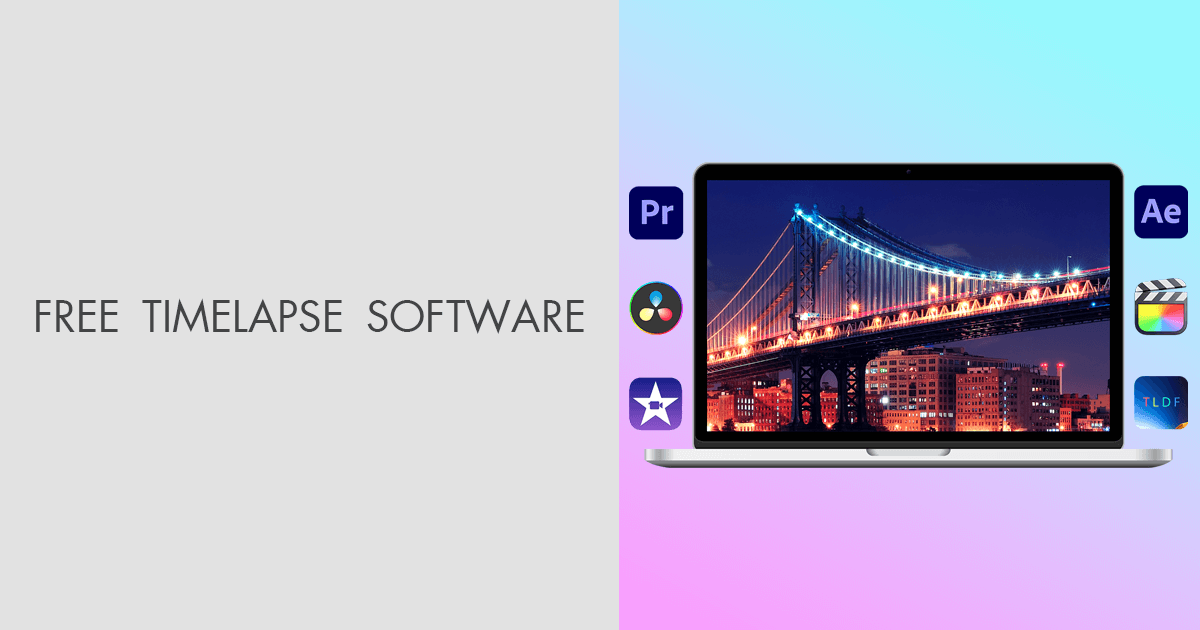 8 Free Timelapse Software For Every Skill Level