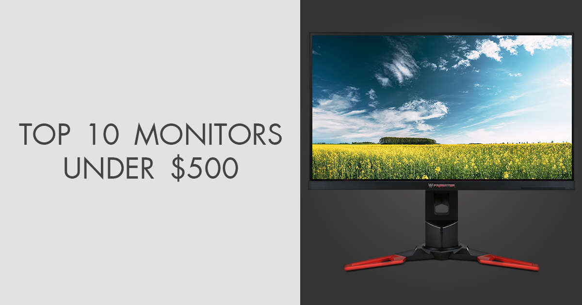10 Best Monitors under 500 Dollars in 2024
