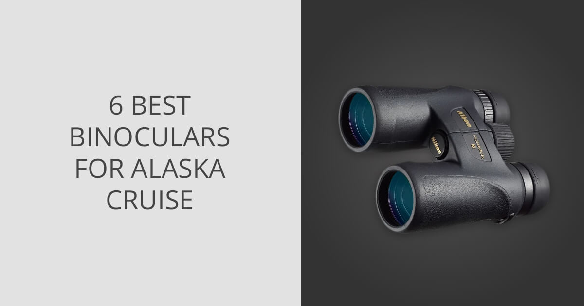 best alaska cruise binoculars