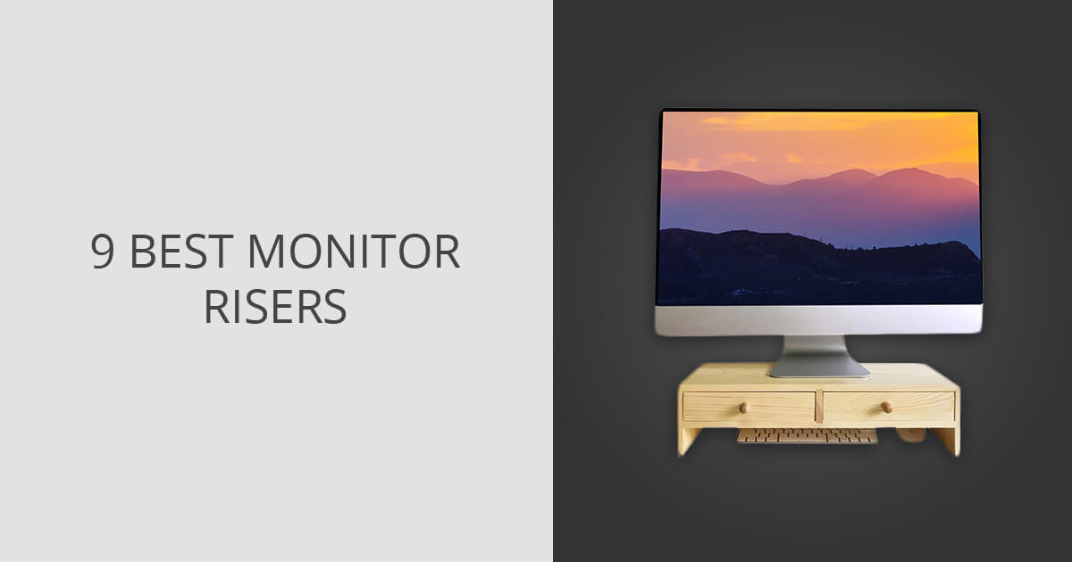 9 Best Monitor Risers in 2023