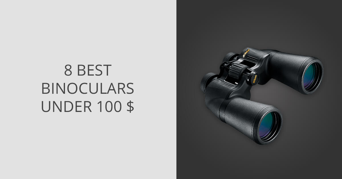8 Best Binoculars under 100 Dollars in 2021