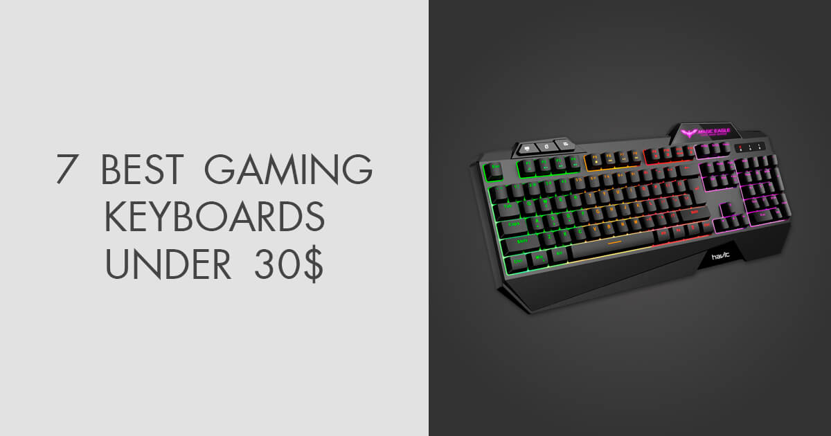 7 Best Gaming Keyboards under 30 Dollars in 2024