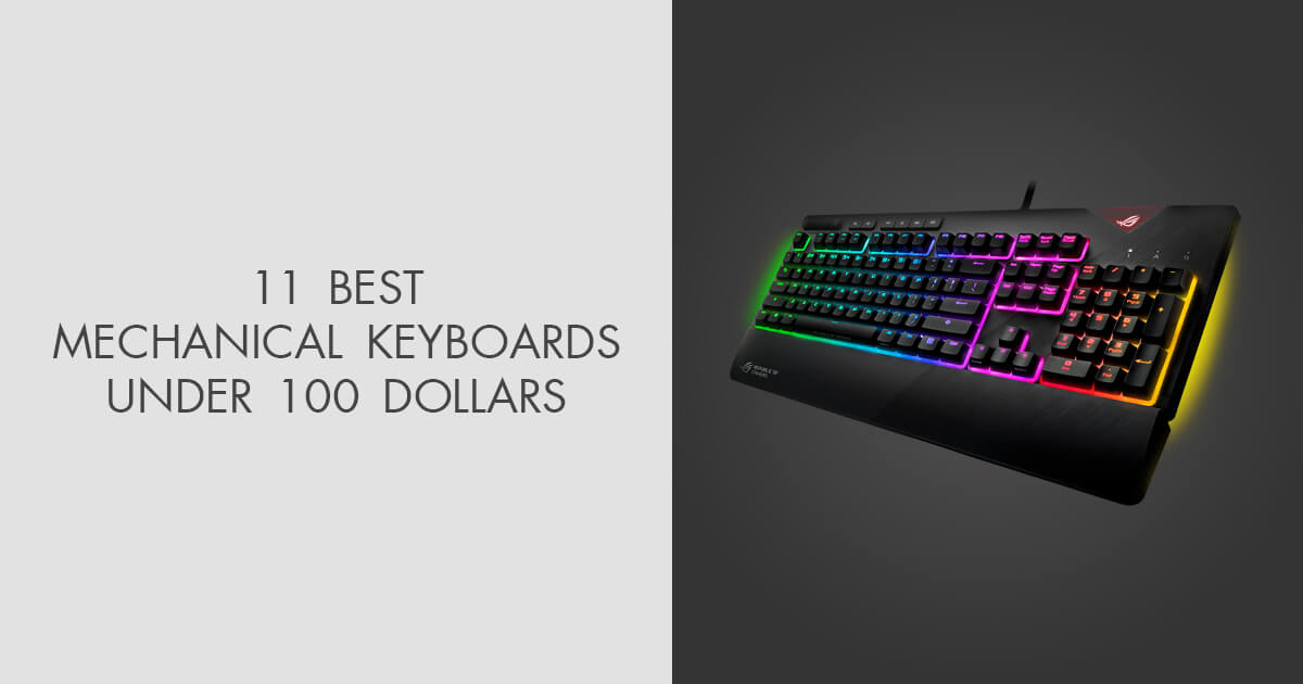 11 Best Mechanical Keyboards under 100 Dollars in 2024