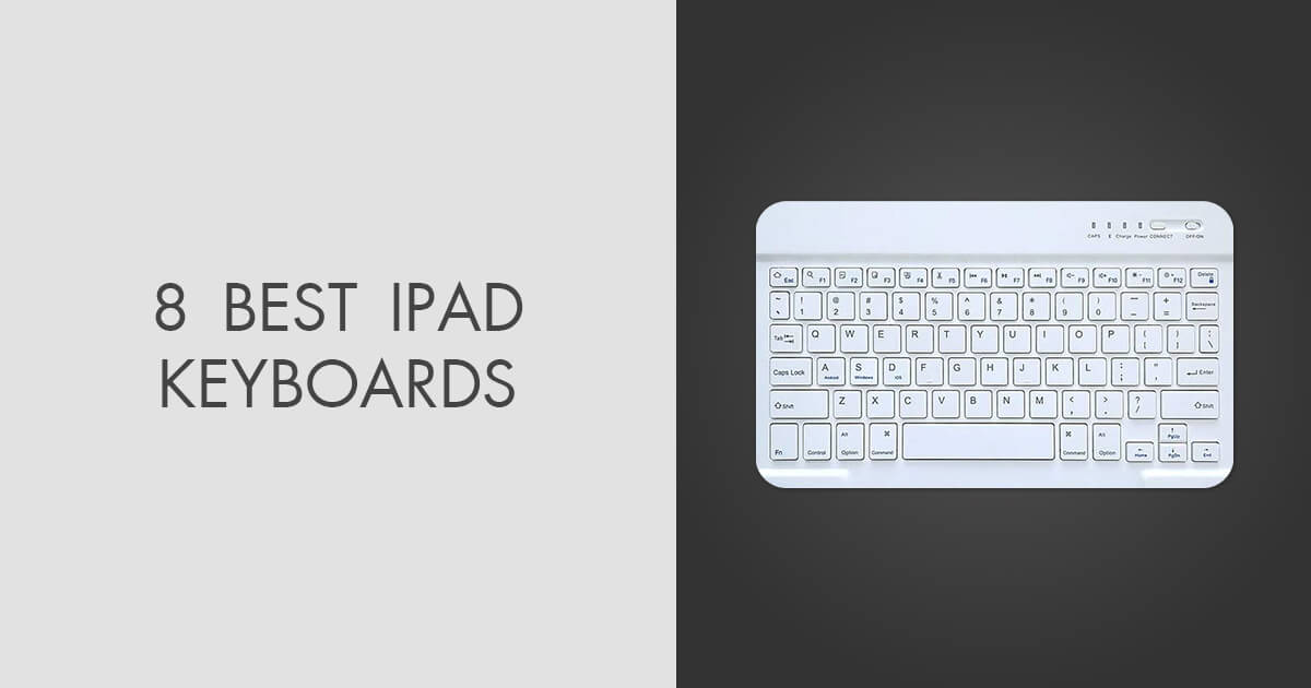 8 Best IPad Keyboards In 2024: Ranked & Reviews