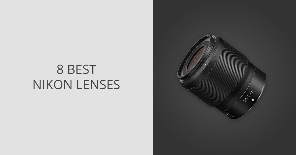 8 Best Nikon Lenses in 2024 Testimonials & Examples