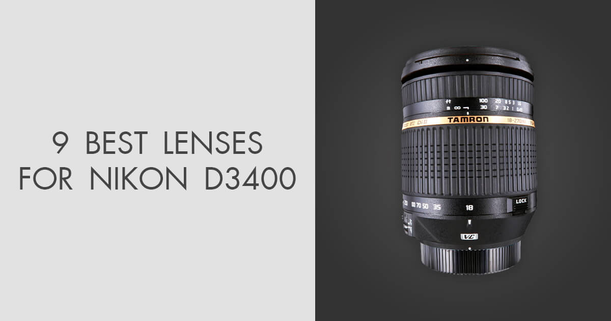 8 Best Lenses for Nikon D3400 in 2024