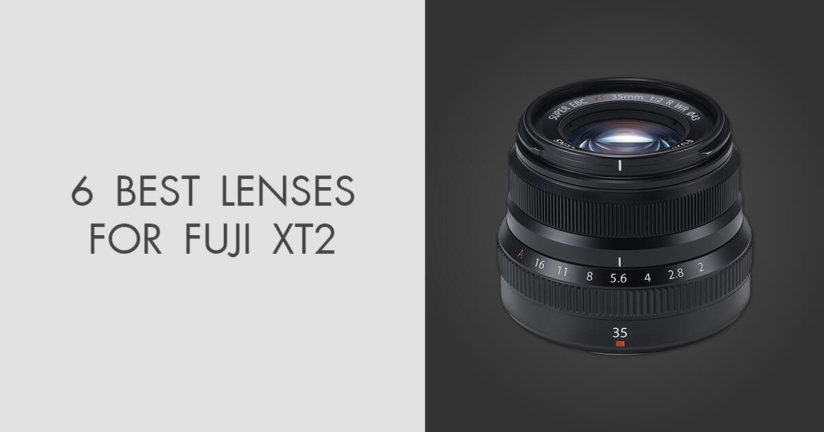 6 Best Lenses For Fujifilm X-t2 In 2024