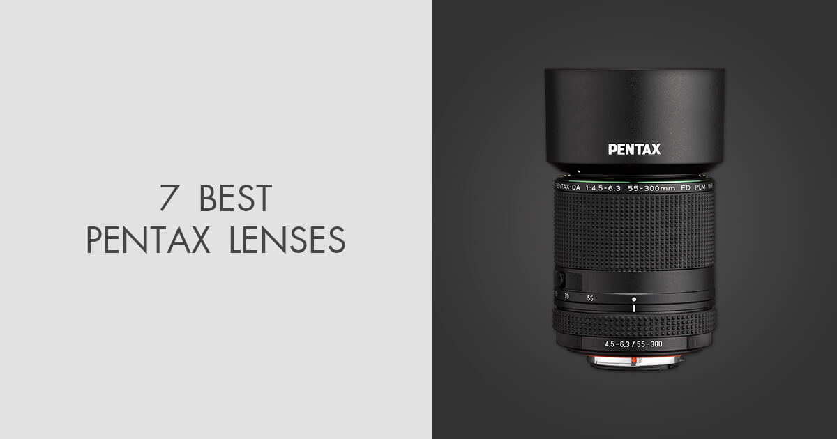 7 Best Pentax Lenses in 2024: Reviewed & Tested