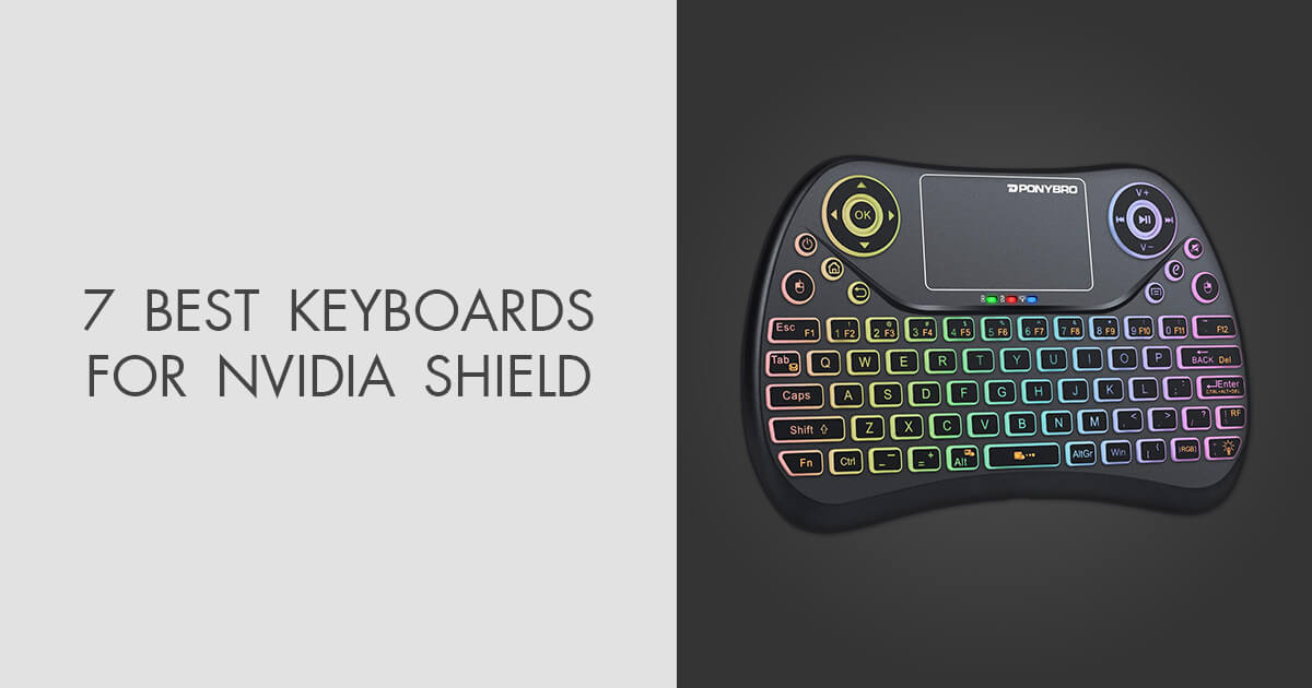 7 Best Keyboards for NVIDIA Shield in 2024