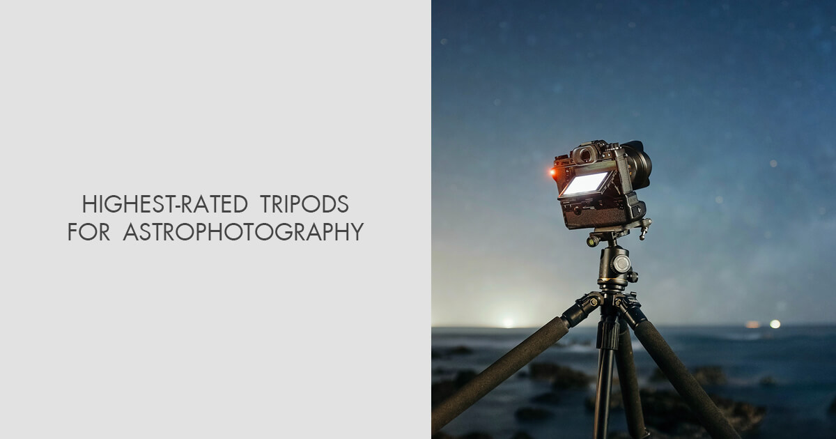 5 Best Tripods for Astrophotography in 2024