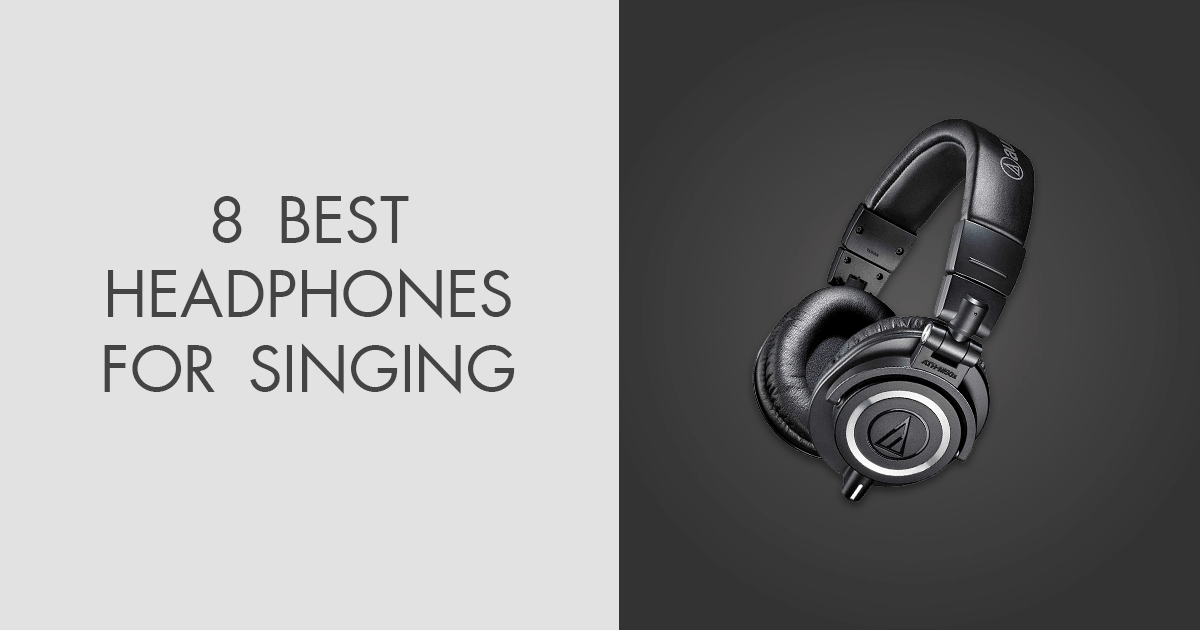 8 Best Headphones For Singing in 2024