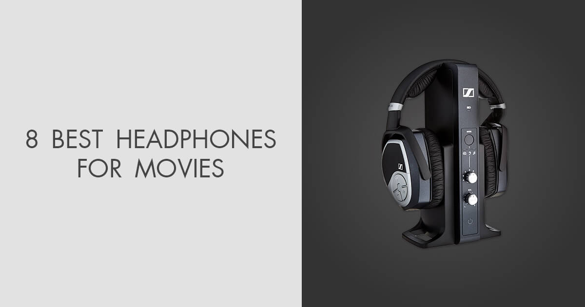 8 Best Headphones For Movies in 2024